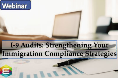 i-9-audits-strengthening-your-immigration-compliance-strategies