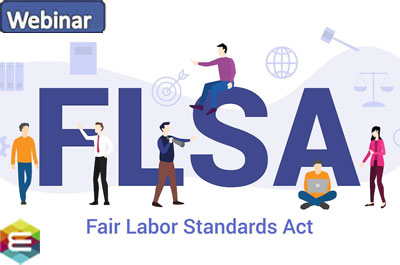 wage-hour-laws-ensuring-compliance-with-the-fair-labor-standards-act-anticipated-changes-in-2022